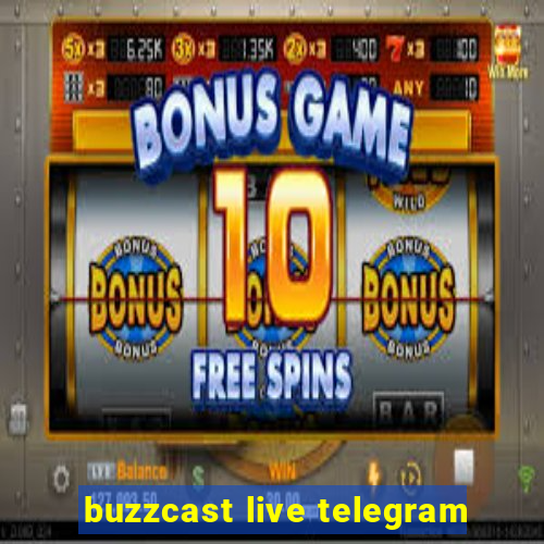 buzzcast live telegram